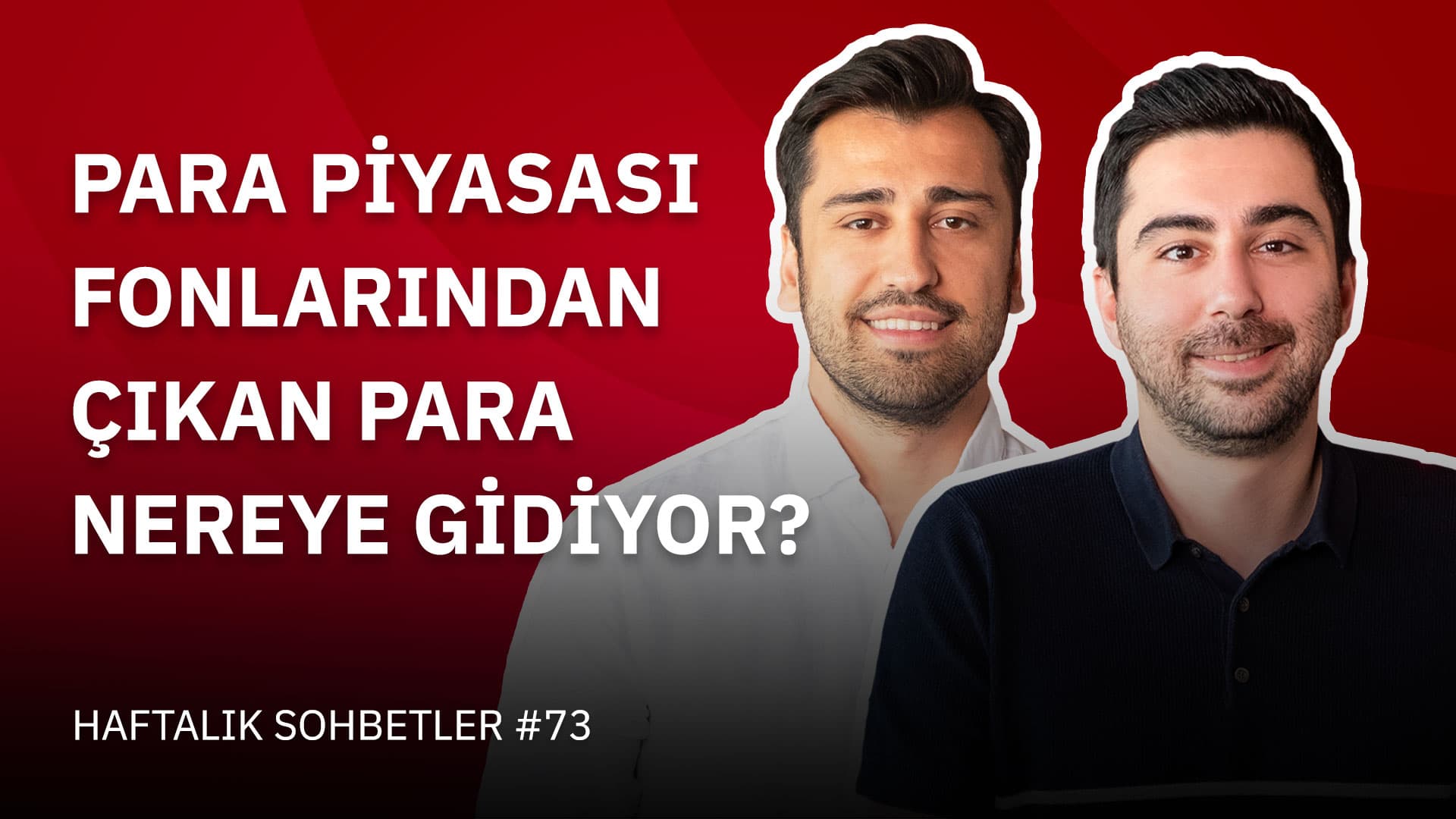 Para Piyasası Fonlarından Çıkan Para Nereye Gidiyor? - Fintables Haftalık Sohbetler #73