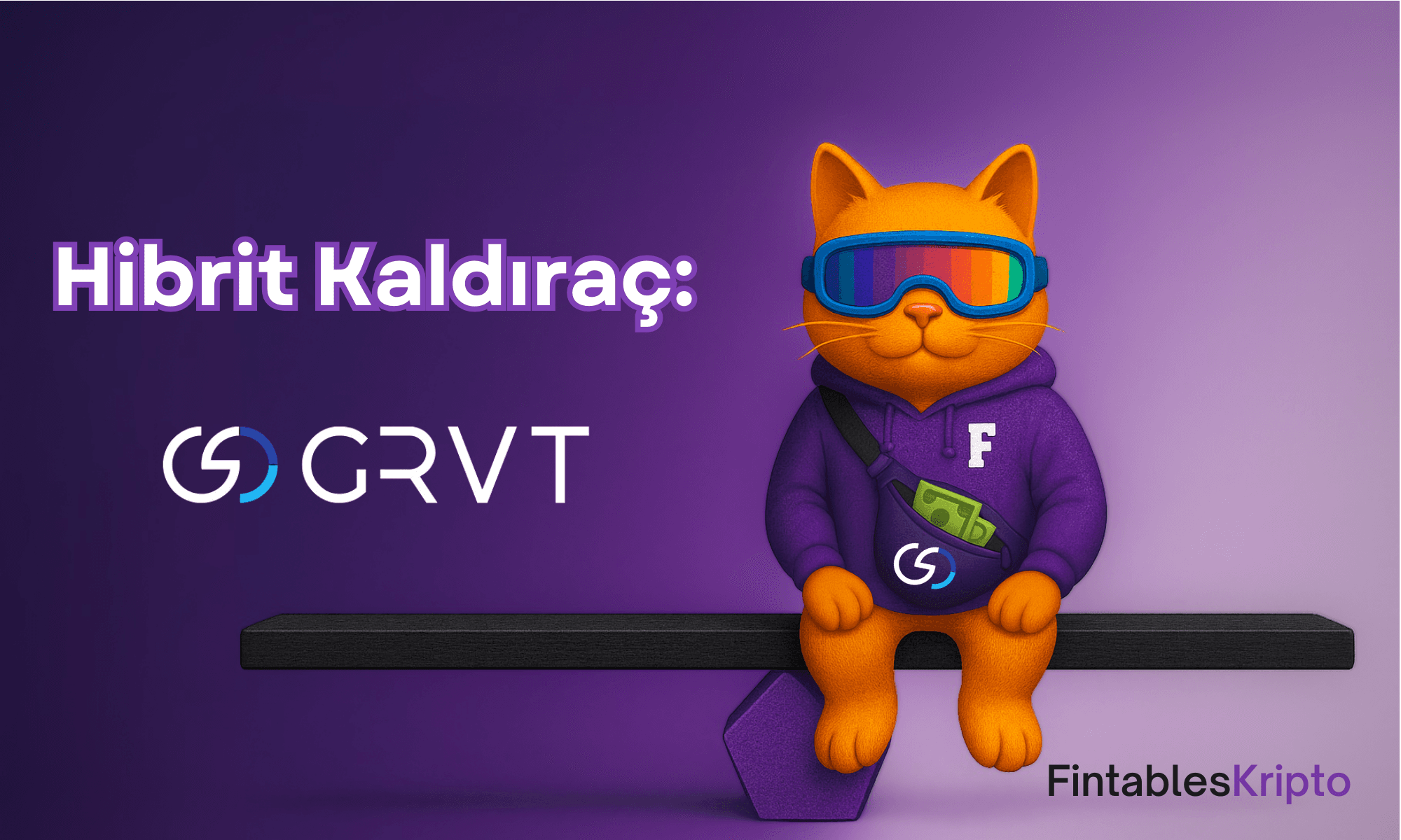 Hibrit Kaldıraç: GRVT