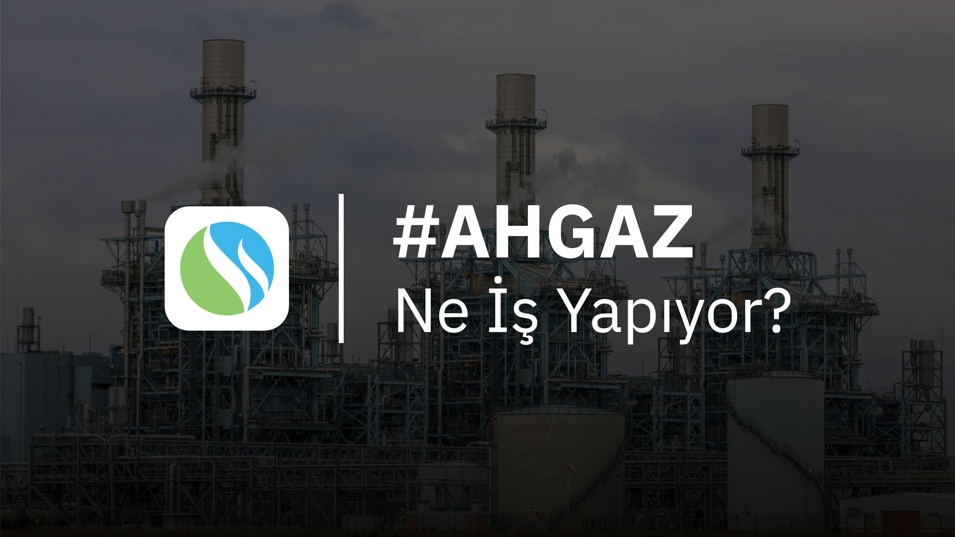 AHGAZ Ne İş Yapıyor?