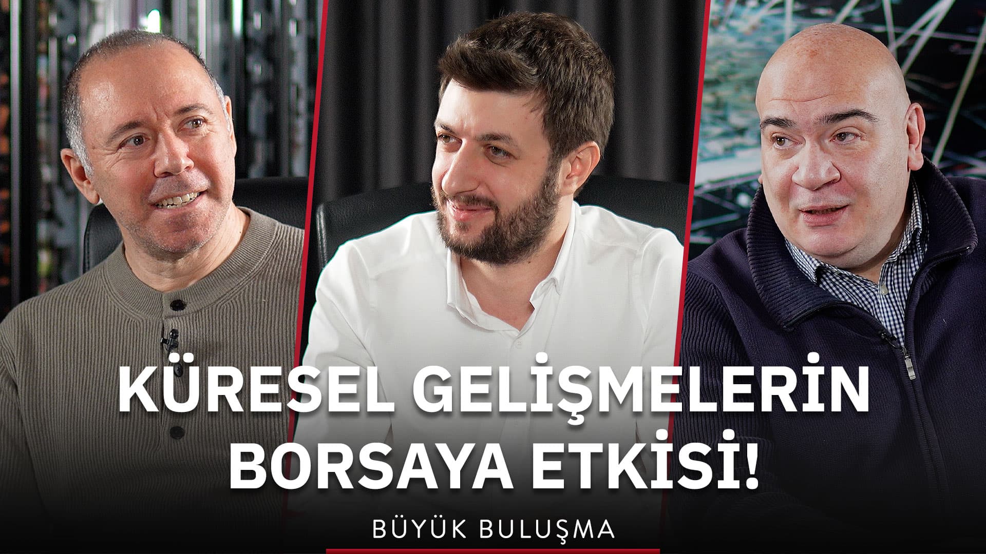 Küresel Gelişmelerin Borsaya Etkisi | Şant Manukyan, Yunus Şahin, Işık Ökte