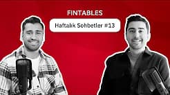 Fintables Haftalık Sohbetler #13 - Serkan Fırtına & Ali Cenk Gözen (11-17 Aralık)