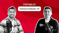 Fintables Haftalık Sohbetler #9 - Serkan Fırtına & Ali Cenk Gözen (13-19 Kasım)
