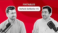 Fintables Haftalık Sohbetler #5 - Serkan Fırtına & Ali Cenk Gözen (16-22 Ekim)