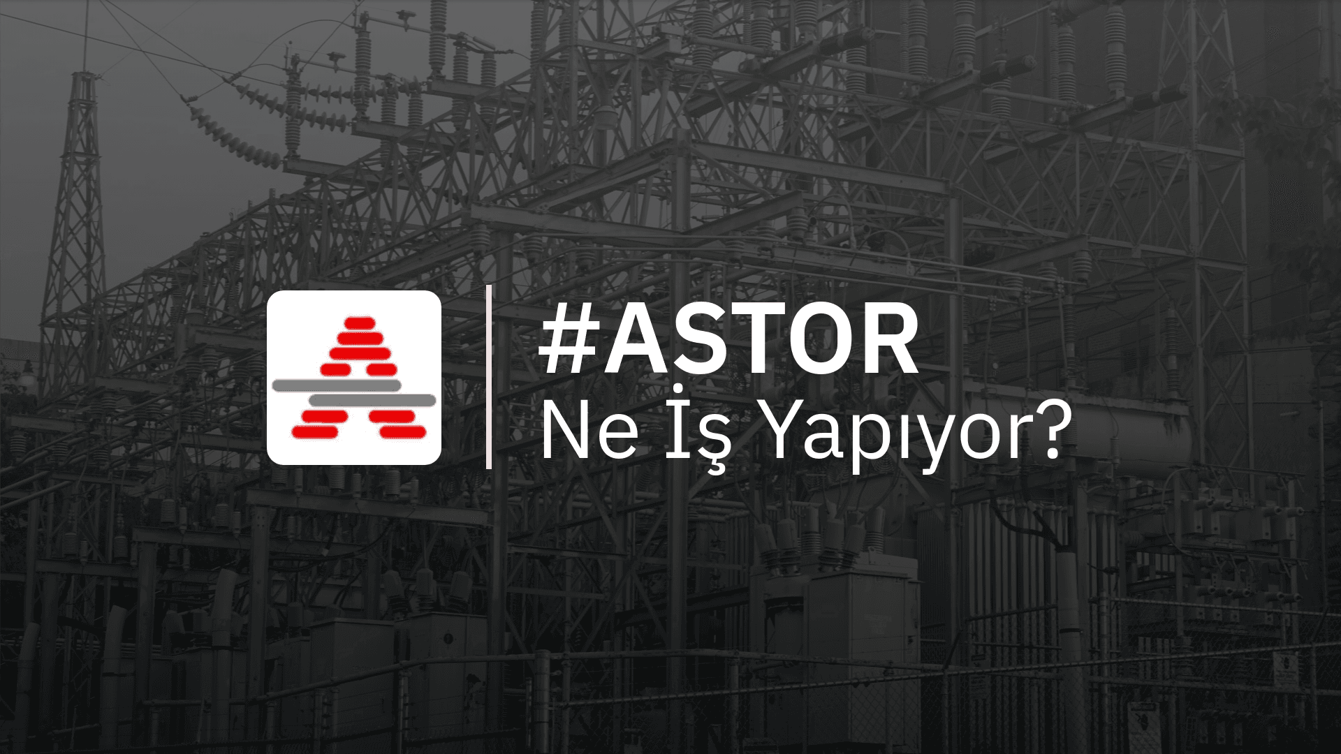ASTOR Ne İş Yapıyor?