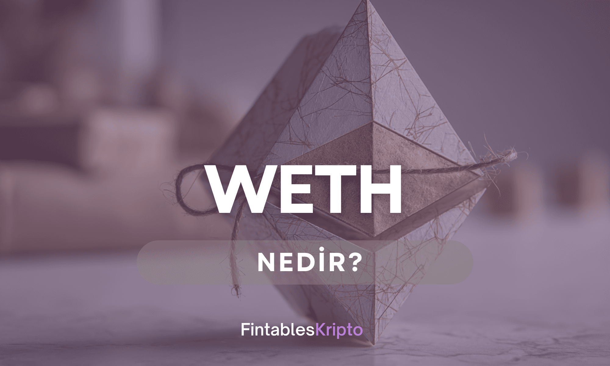 WETH Nedir?