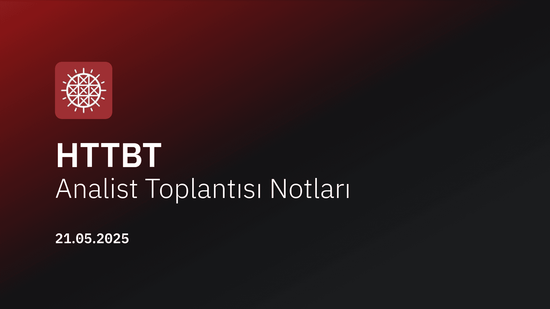 HTTBT Analist Toplantısı Notları