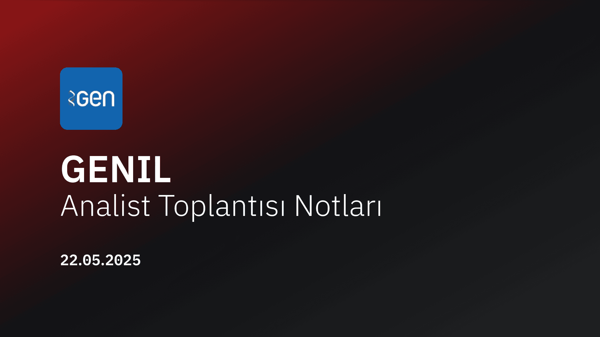 GENIL Analist Toplantısı Notları
