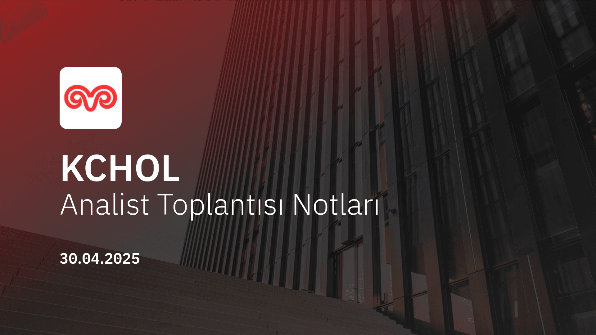 KCHOL Analist Toplantısı Notları (2025/3)