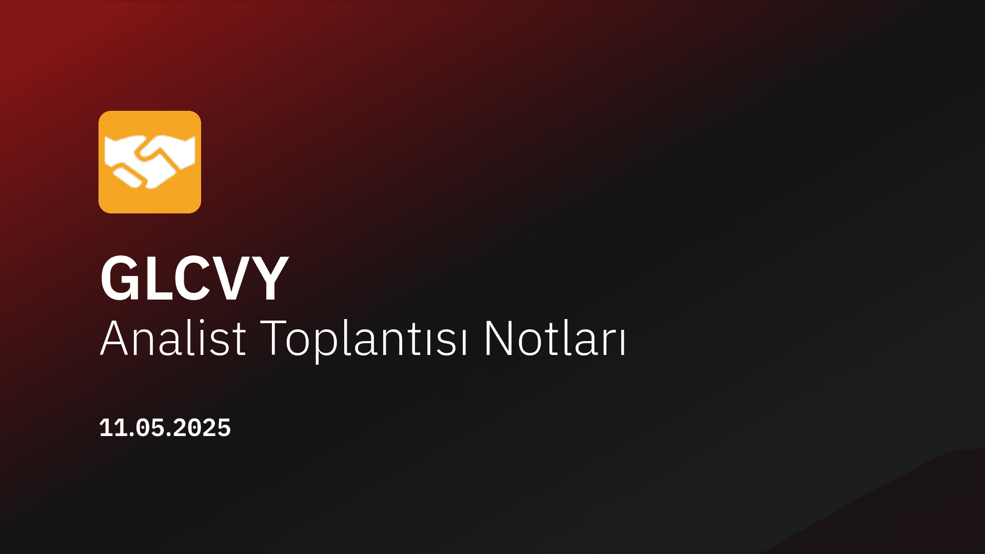 GLCVY Analist Toplantısı Notları