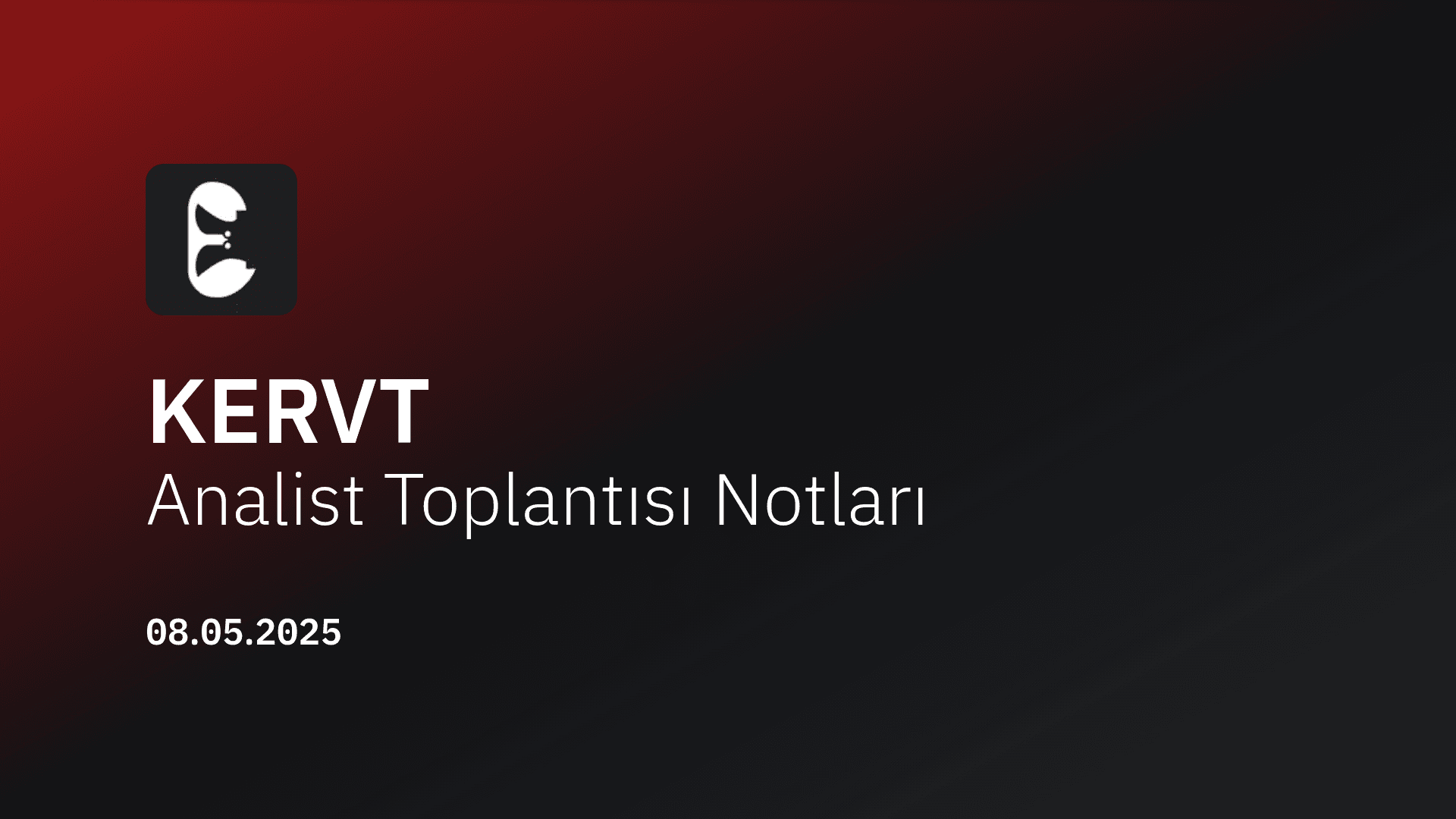 KERVT Analist Toplantısı Notları