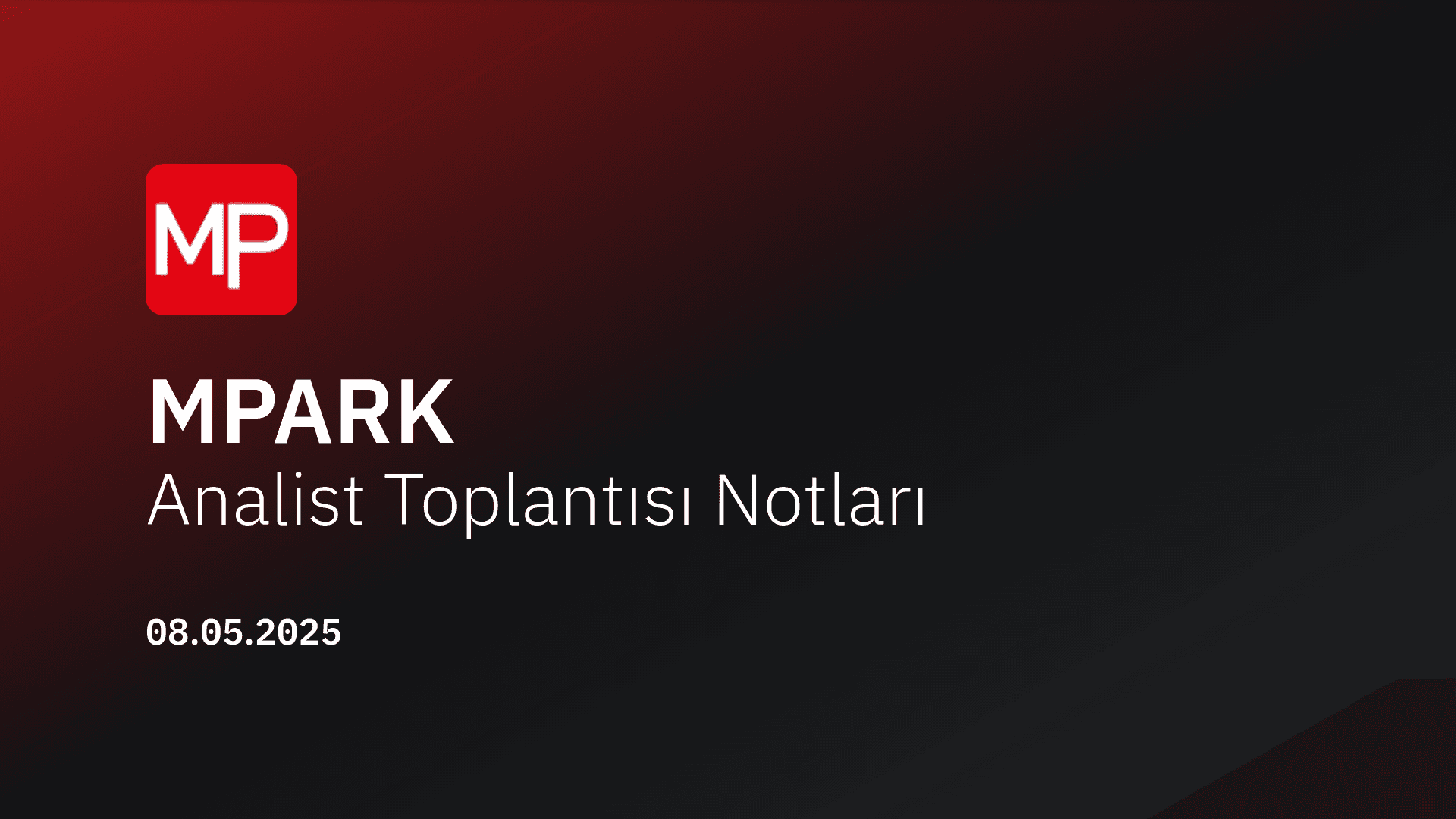 MPARK Analist Toplantısı Notları