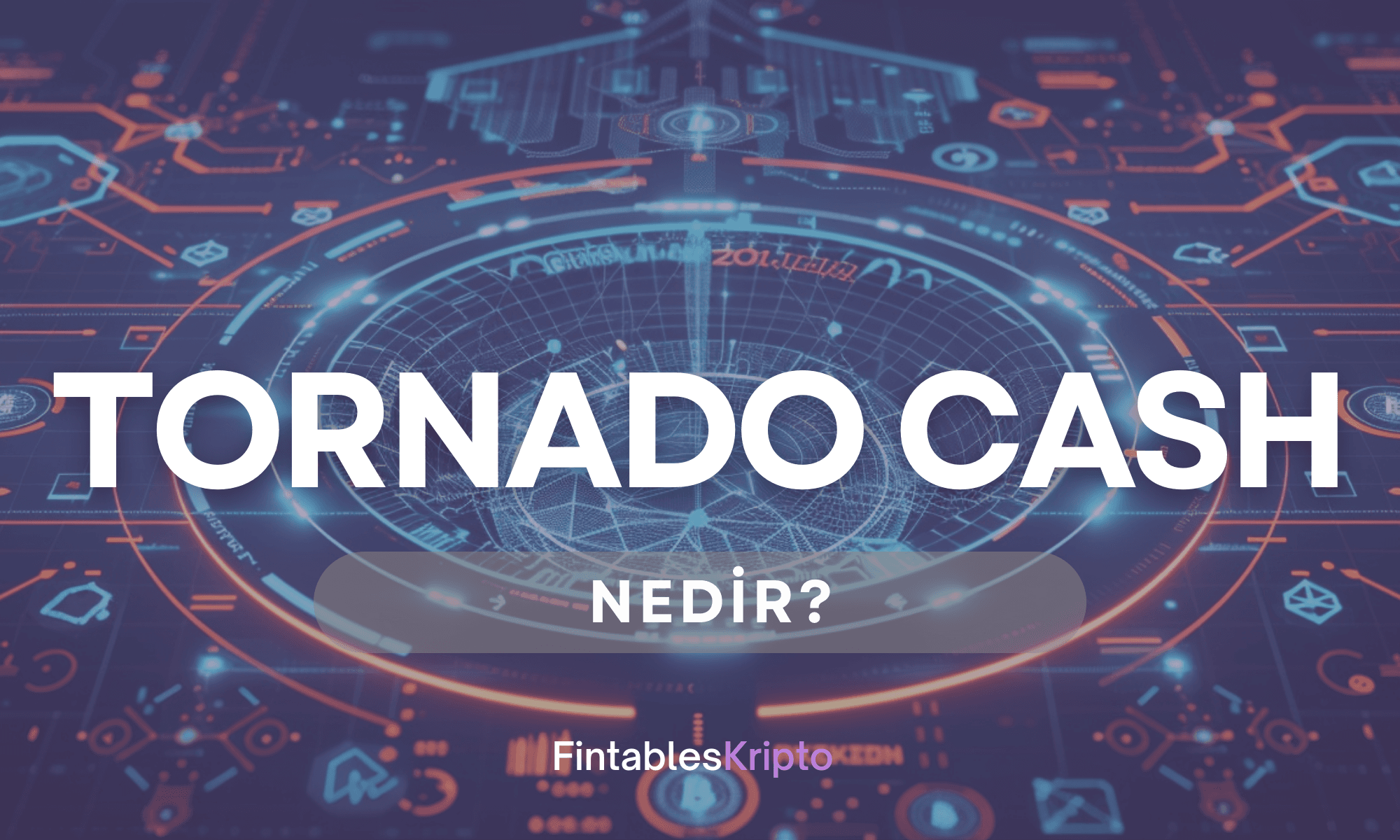 Tornado Cash Nedir?