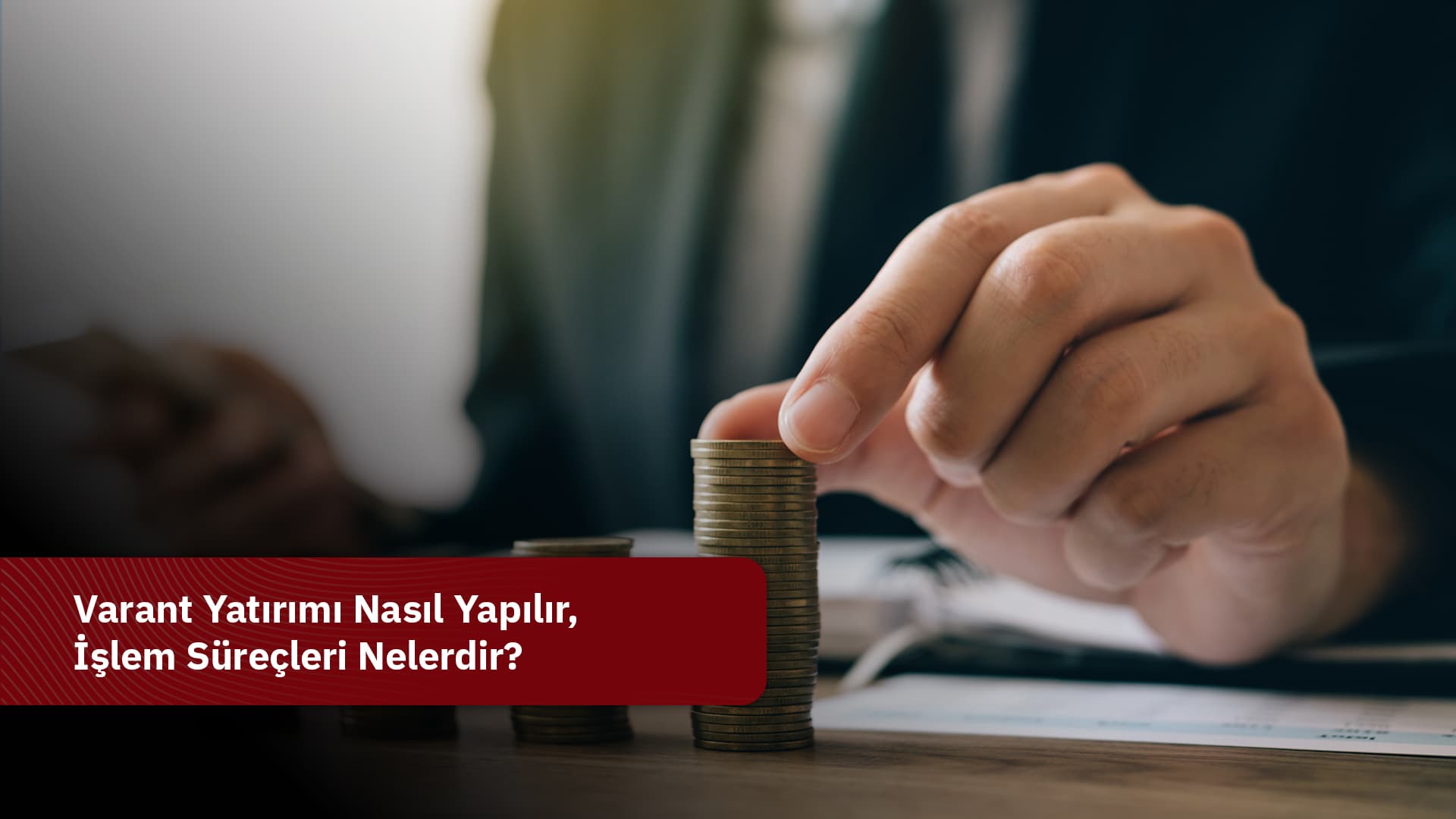Varant Yatırımı Nasıl Yapılır, İşlem Süreçleri Nelerdir?