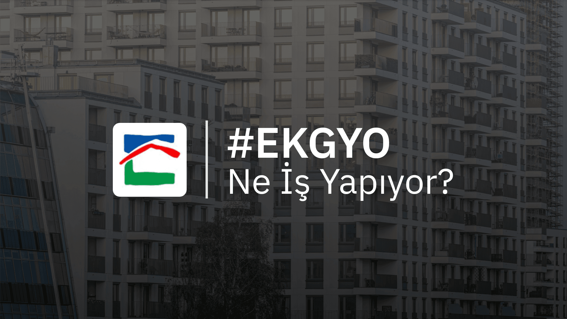 EKGYO Ne İş Yapıyor?
