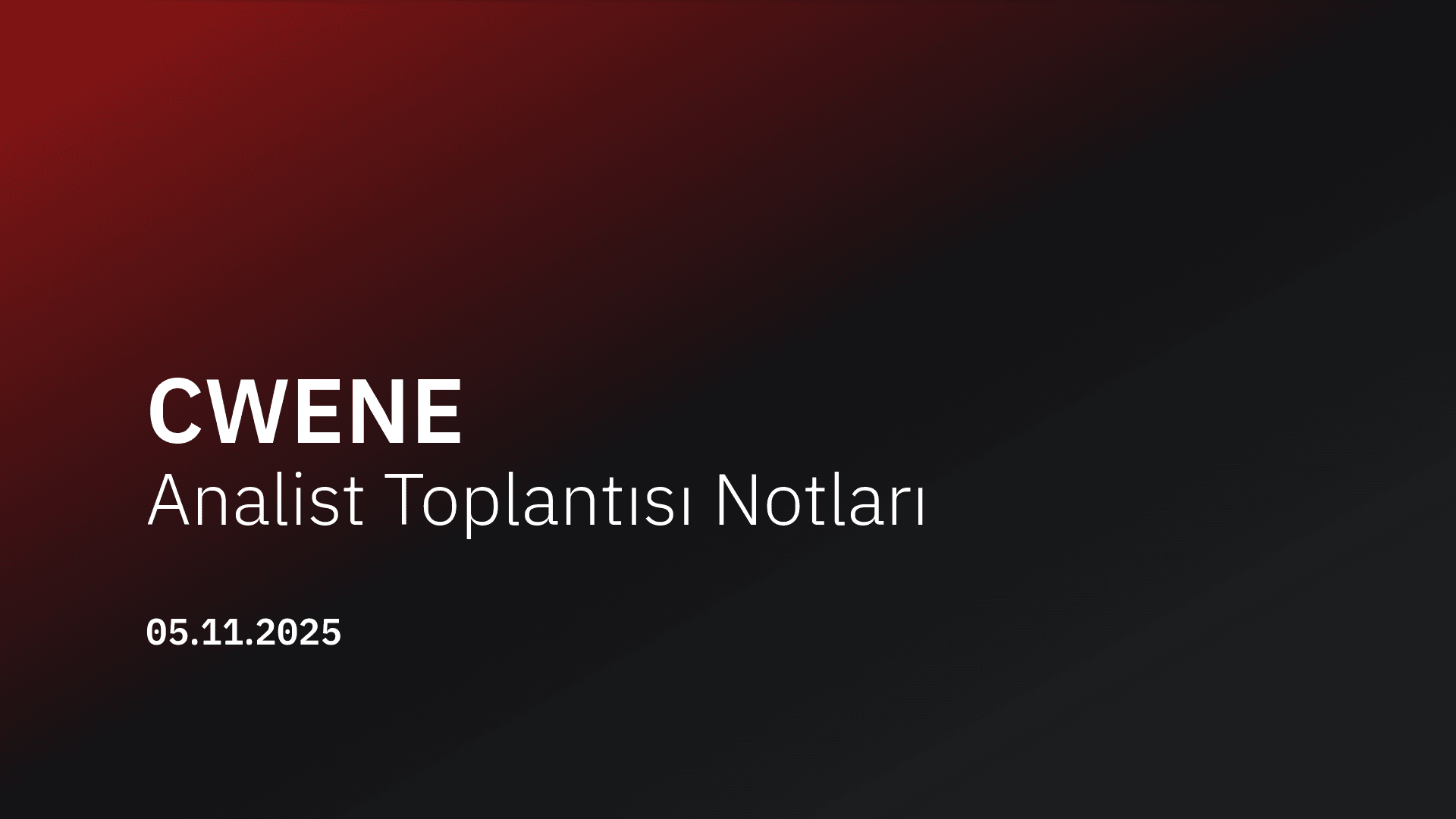 CW Enerji Analist Toplantısı Notları (2025/9)