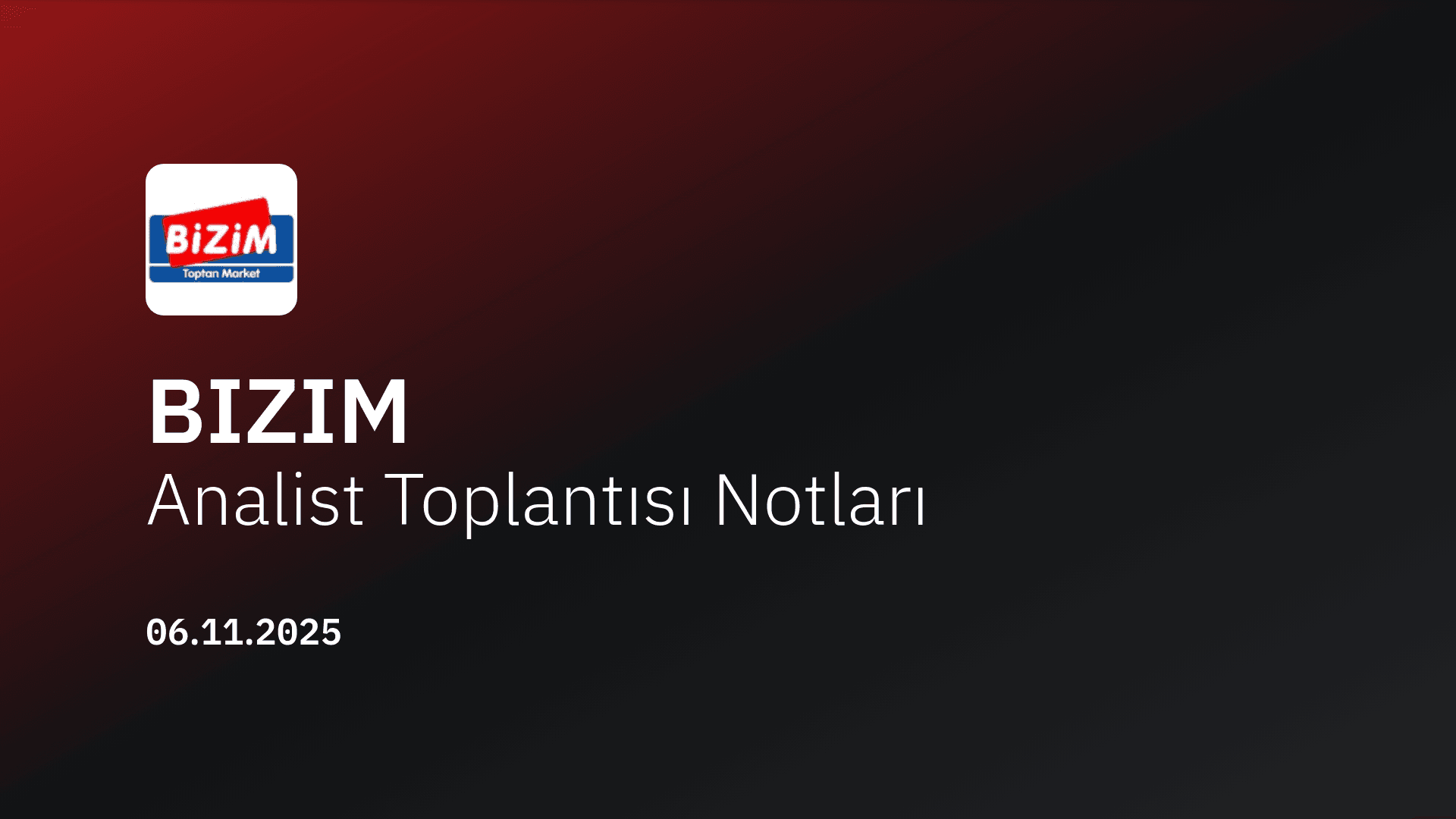 Bizim Toptan Analist Toplantısı Notları (2025/9)