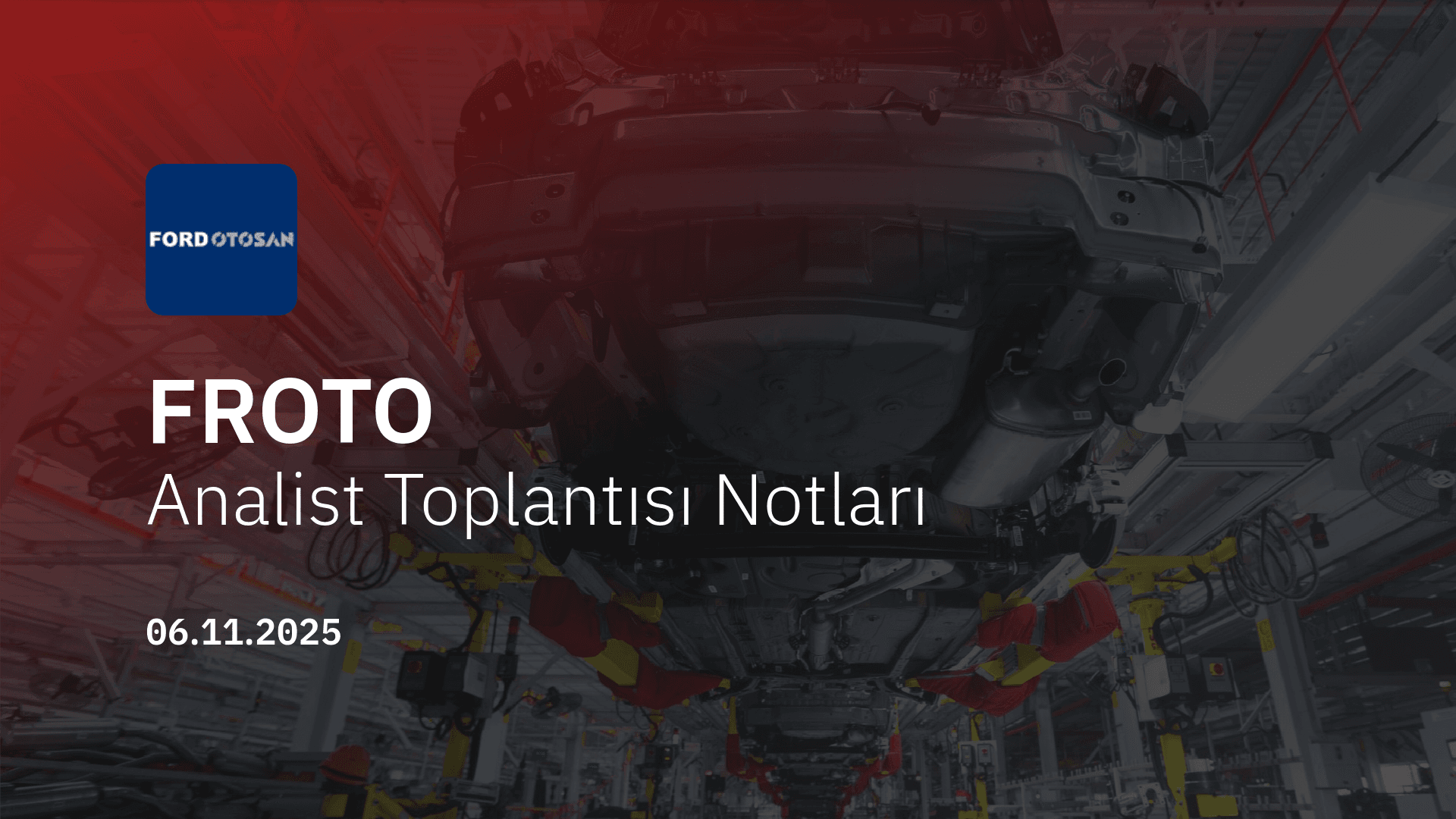 Ford Otosan Analist Toplantısı Notları (2025/9)