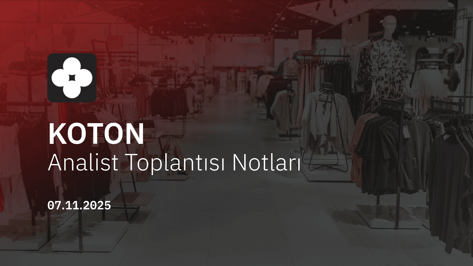 Koton Analist Toplantısı Notları (2025/9)