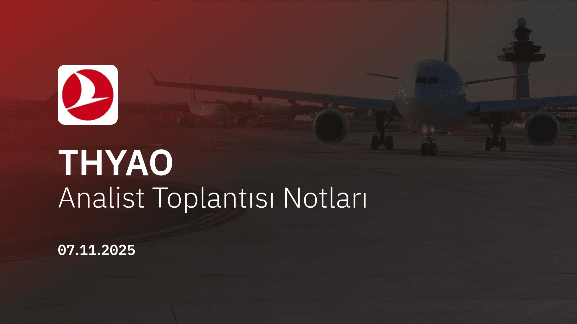 Türk Hava Yolları Analist Toplantısı Notları (2025/9)
